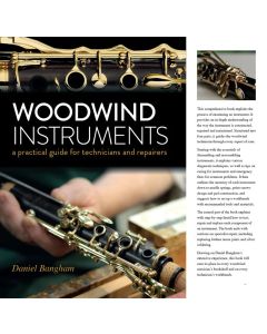 Manual for the repair of woodwind instrument by Daniel Bangham, founder of Wood Wind and Reed and Reeds Direct Cambridge